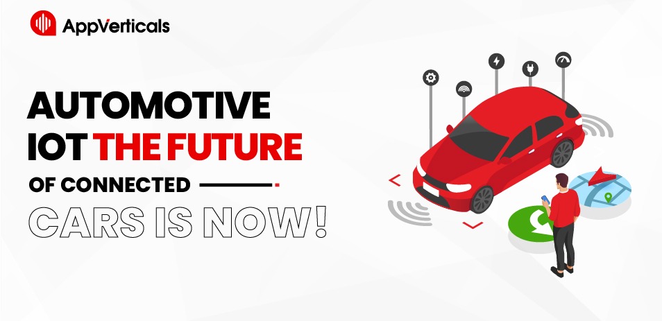 Automotive IoT: The Future of Connected Cars is Now!