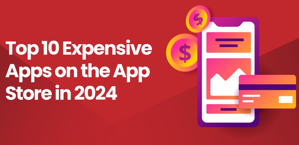 Top 10 Expensive Apps on the App Store in 2024