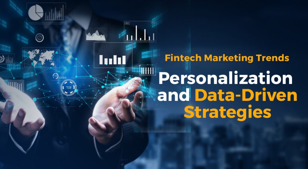 Fintech Marketing Trends: Personalization and Data-Driven Strategies