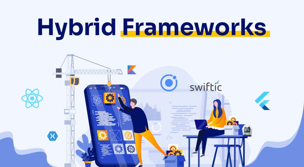 Hybrid Frameworks | Mobile App Development Frameworks| AppVerticals