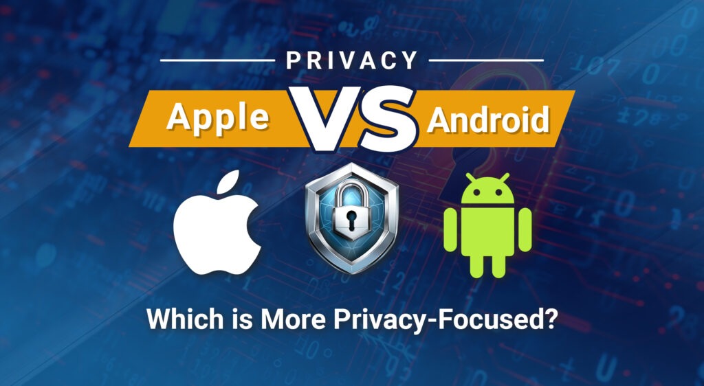 Privacy: Apple vs. Android – Which is More Privacy-Focused? | AppVerticals